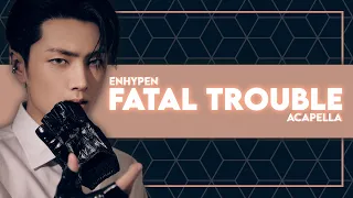 ENHYPEN - Fatal Trouble (Acapella)