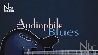 Audiophile Blues - Greatest Blues Music 2019 - audiophile music - [HQ Music] - NbR Audio