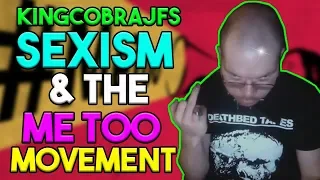 KingCobraJFS Sexism and the Mee Too Movement