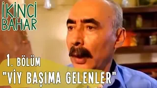 İkinci Bahar 1. Bölüm Tek Parça, "Viy Başıma Gelenler"