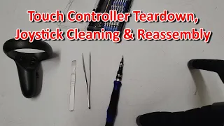 Rift S Touch Controller Teardown, Joystick Cleaning, and Reassembly