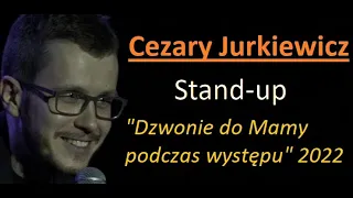 Stand-up Cezary Jurkiewicz - Rozmowa z Mamą  2022🤪