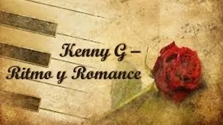 Kenny G - Ritmo y Romance (Rhythm & Romance)