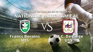 Match Amical Francs Borains (U15) - R.F.C. De Liege (U15)  / 11 Aout 2023