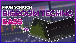 From Scratch: 3 Types Of BIGROOM TECHNO BASS