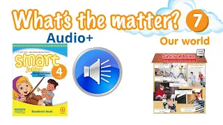 Аудіо до Our world Module 7 What s the matter Smart junior4