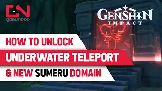 How to Unlock Sumeru Underwater Teleport Waypoint & Domain Genshin Impact 3.0
