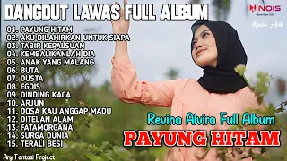 PAYUNG HITAM , AKU DILAHIRKAN UNTUK SIAPA, TABIR KEPALSUAN | DANGDUT LAWAS " REVINA ALVIRA " TERBARU