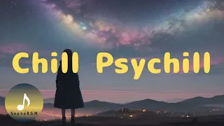 【Chill Psychill-2】リラックスBGM / 睡眠用BGM / 作業用BGM