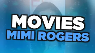 Best Mimi Rogers movies