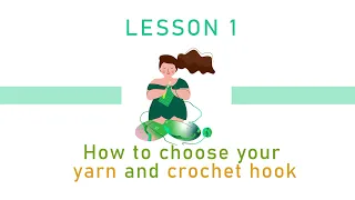 ★ LESSON 1 - How to choose the YARN and CROCHET HOOK