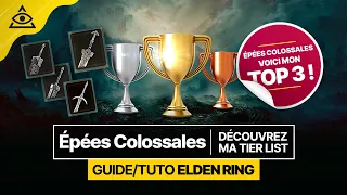 GUIDE-TUTO ELDEN RING † Ma TIER LIST, mon TOP 3 des ÉPÉES COLOSSALES, des dégâts monstrueux ! † FR