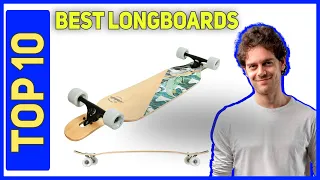Best Longboards in 2023 [Top 10 Longboards]