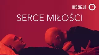 Serce miłości - dobra passa polskiego kina trwa! Recenzja #333