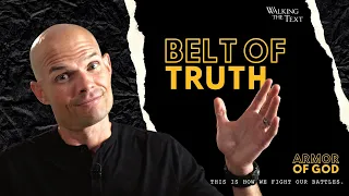 Belt of Truth | Armor of God Pt 2 | EP137