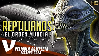 REPTILIANOS: EL ORDEN MUNDIAL | ESTRENO 2023 | PELICULA DE CIENCIA FICCION EN ESPANOL LATINO