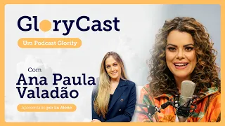 Podcast com Ana Paula Valadão || Glorycast #10