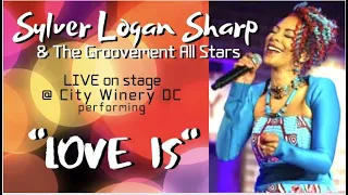 Sylver Logan Sharp & The Groovement All Stars "Love Is"