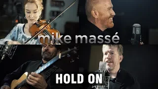 Hold On (acoustic Kansas cover) - Mike Massé (feat. Bryce Bloom, Laura Quam and Rock Smallwood)