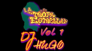 DJ HUGO (MIX TROPA ESTRELLA 🌟 DJ HUGO VOL 1)🔥