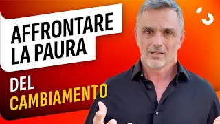 Affrontare la paura del cambiamento | Filippo Ongaro