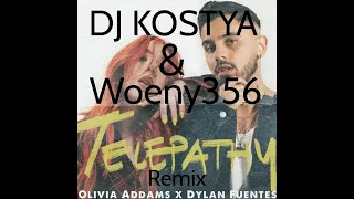 Olivia Addams, Dylan Fuentes - Telepathy (DJ Kostya & Woeny356 Remix)