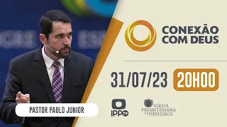 CONEXÃO COM DEUS - 20H | Pr. Paulo Jr. | Igreja Presbiteriana de Pinheiros | IPPTV