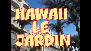 Отель HAWAII LE JARDIN, Хургада 2019