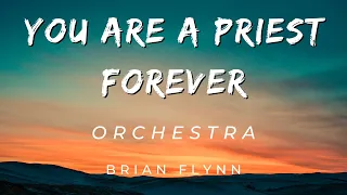 You Are A Priest Forever (Brian Flynn) - Orchestra