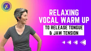 Relaxing Vocal Warm Up to Release Jaw and Tongue Tension