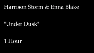 Harrison Storm & Enna Blake | Under Dusk 1 hour