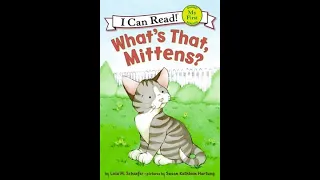 📚📖📚Kid's Read A-Loud! What's That, Mittens? by Lola M. Schaefer, Susan Kathleen Hartung