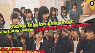 PENGGABUNGAN DUA SEKOLAH YANG BERBEDA JATI DIRI || ALUR CERITA SHIRITSU BAKALEYA KOU KOU (2012)