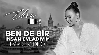 Ebru Gündeş - I Too Am A Human Being (Lyric Video)