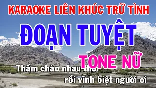 Karaoke Liên Khúc Trữ Tình - Tone Nữ Nhạc Sống - Đoạn Tuyệt - Phối Mới Dễ Hát - Nhật Nguyễn