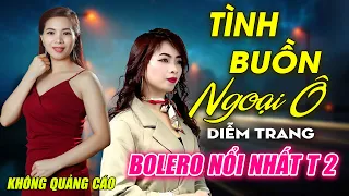 Tình Buồn Ngoại Ô, Đường Tím Bằng Lăng ► Đơn Ca Diễm Trang Bolero Disco Hay Nhất Tháng 1/2024