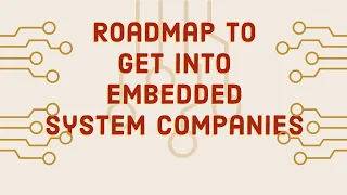 Roadmap to get into Embedded system companies | What to study for getting placed in embedded profile