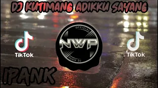 VIRAL TIK TOK ! DJ KUTIMANG ADIKKU SAYANG REMIX IPANK 2020