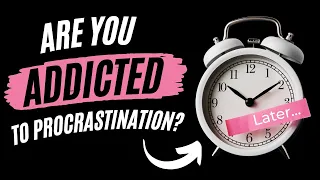 Are you ADDICTED to Procrastination?! | Clutterbug Podcast # 178