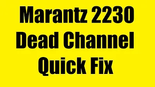 How To Fix A Marantz 2230 With A Dead Channel (Quick Fix)