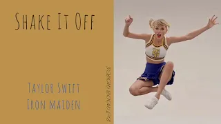 Taylor Swift - Shake It Off ft. Iron Maiden [Official Audio]