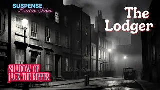 The Lodger: 1888 London & the Shadow of Jack the Ripper📻 #radiodrama #vintageradio  #murdermystery
