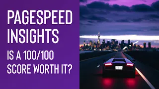 The Truth About Scoring 100/100 on Google PageSpeed Insights