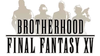 Brotherhood Final Fantasy XV   Episode 2 Trailer English sub