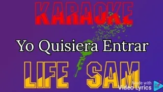 Karaoke Yo Quisiera Entrar (Los Plebes del Rancho de Ariel Camacho)