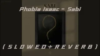 Phobia Isaac - Sabi ( S L O W E D + R E V E R B )