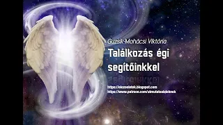 Találkozás égi segítőinkkel meditáció - Guzsik-Mohácsi Viktória