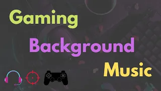 Gaming Background Music - No Copyright Music | Royalty Free Gaming Music