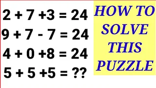 2+7+3=24 and 9+7-4=24 and 4+0+8=24 then 5+5+5=??||HOW TO SOLVE THIS PUZZLE