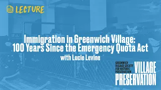 Immigration in Greenwich Village, 100 Years Since the Emergency Quota Act